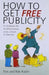 How To Get Free Publicity by Pam And Bob Austin