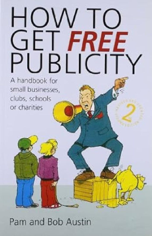 How To Get Free Publicity by Pam And Bob Austin