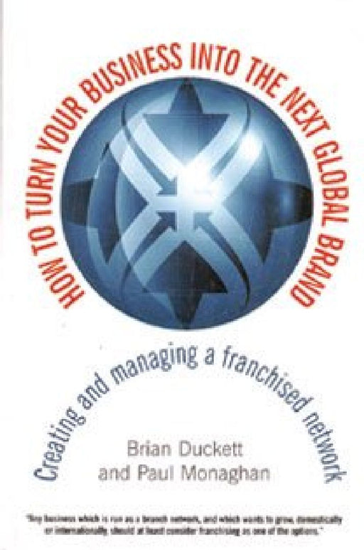 How To Turn Your Business Into The Next Global Brand by Brian Duckett