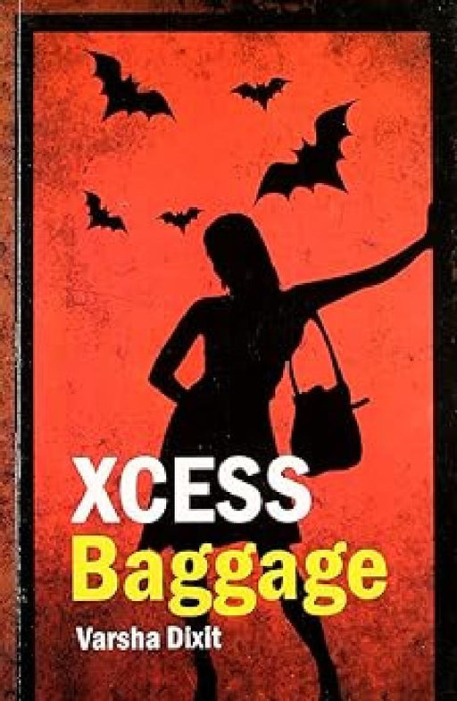 Xcess Baggage by Varsha Dixit