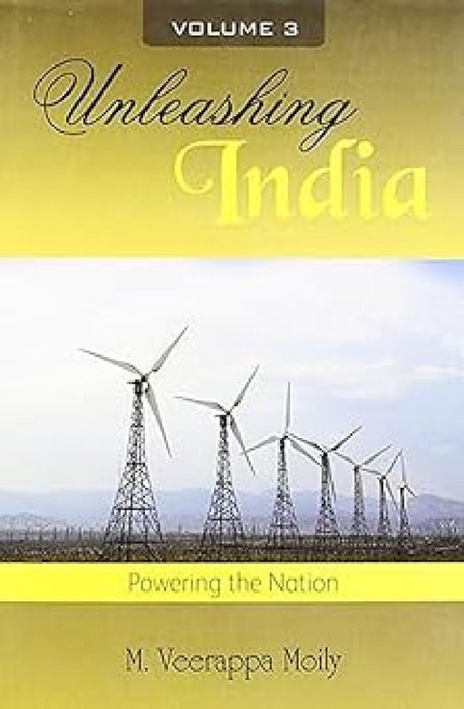 Unleashing India Vol.Iii(Hb) by M Veerappa Moily