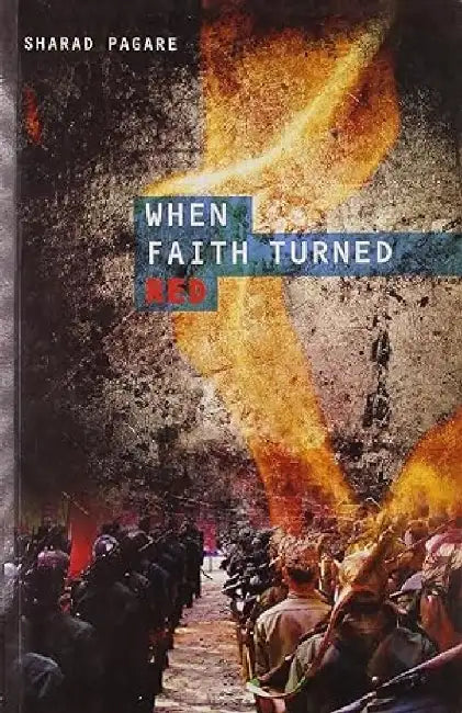 When Faith Turned Red by Sharad Pagare