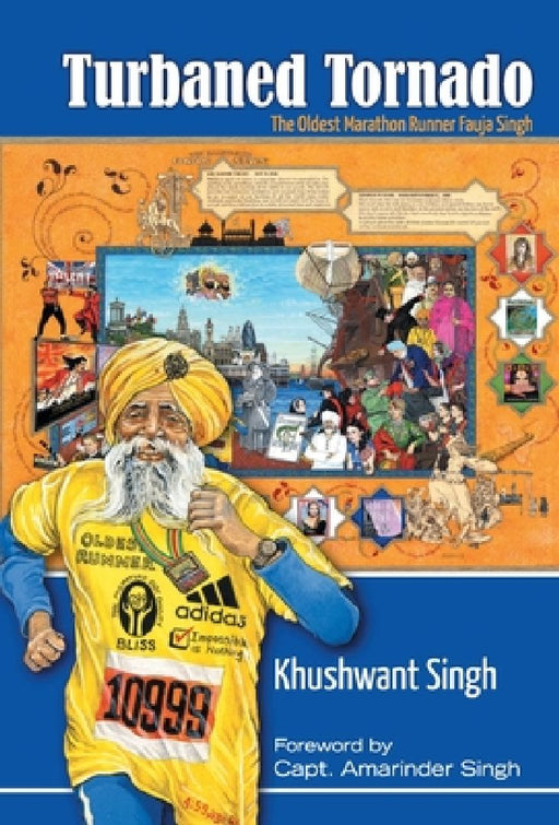 Turbaned Tornado: The Oldest Marathon Runner Fauja Singh by Khushwant Singh