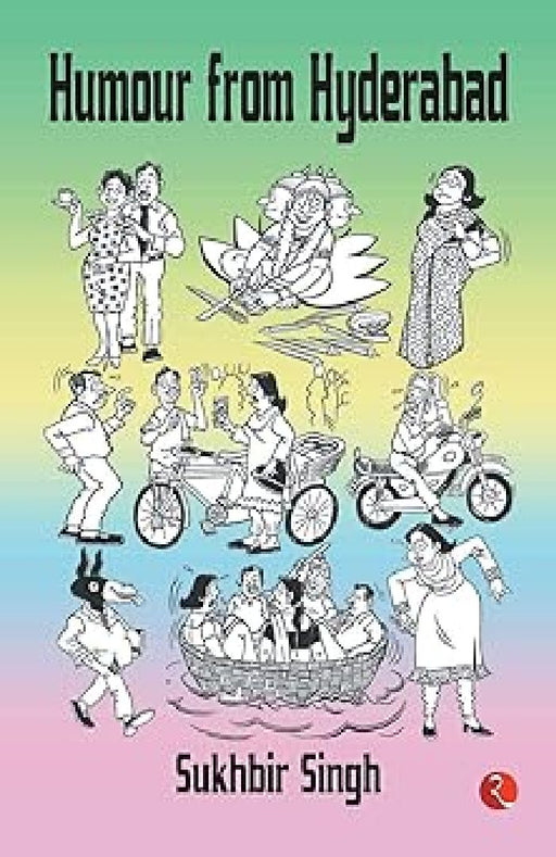 Humour From Hyderabad by Sukhbir Singh