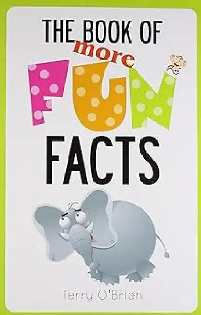 The Book Of More Fun Facts by Terry O Brien