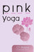 Pink Yoga by C P Sharma