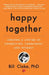 Happy Together by Bill Cloke Phd