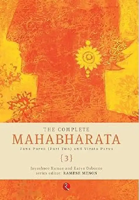 The Complete Mahabharata Vol 3  Vana  & Virat Parva by Ramesh Menon