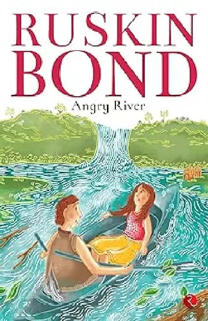 Angry River by Ruskin Bond