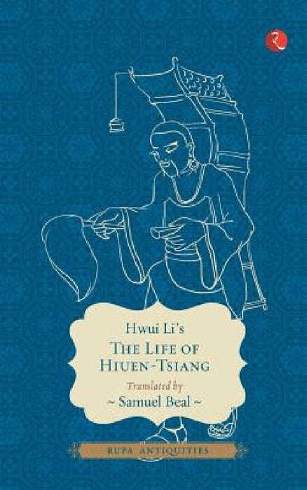 The Life Of Hiuen - Tsiang by Samuel Beal