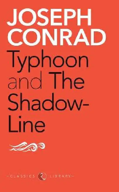Typhoon And The Shadow Line by Joseph Conrad