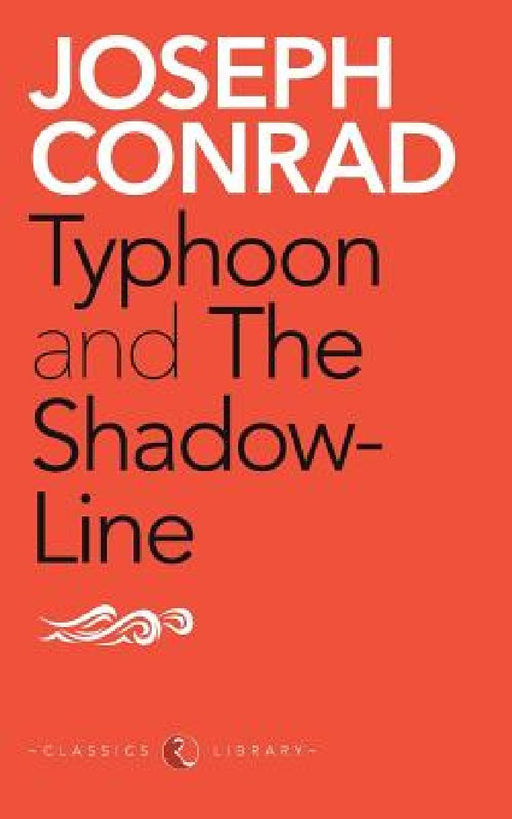 Typhoon And The Shadow Line by Joseph Conrad