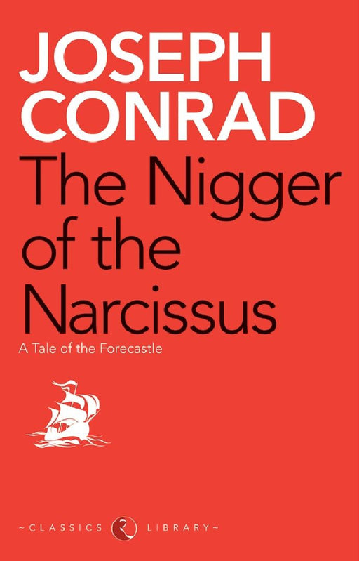 The Nigger Of The Narcissus by Joseph Conrad