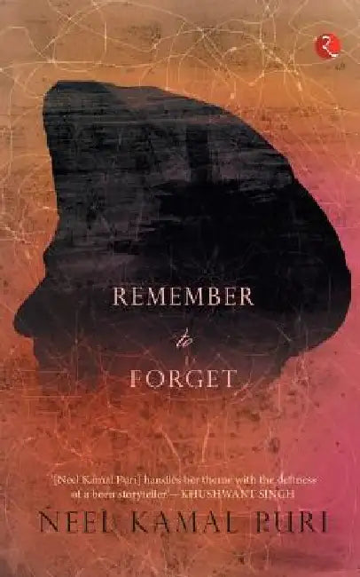 Remember To Forget by Neel Kamal Puri