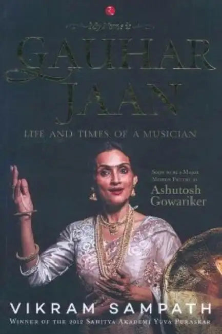 My Name is Gauhar Jaan by Vikram Sampath