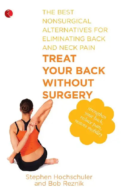 Treat Your Back Without Surgery by Stephen Hochschuler And Bob Reznik