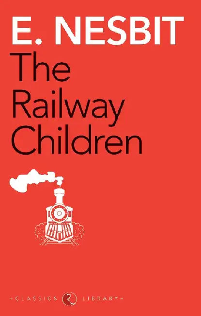 The Railway Children by E Nesbit