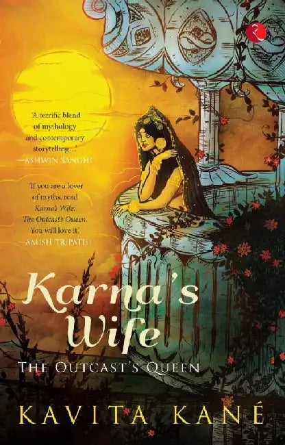 Karna'S Wife The Outcast'S Queen by Kavita Kane