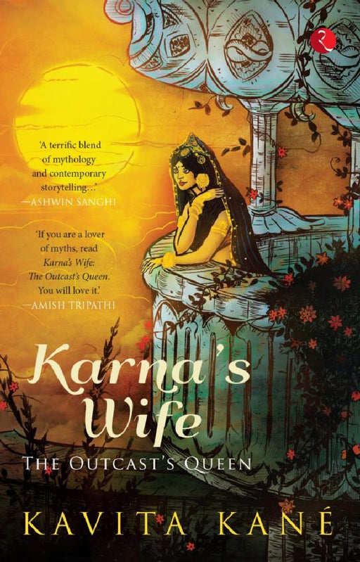 Karna'S Wife The Outcast'S Queen by Kavita Kane