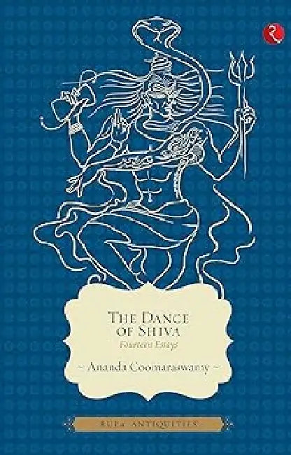The Dance Of Shiva by Ananda Coomaraswamy