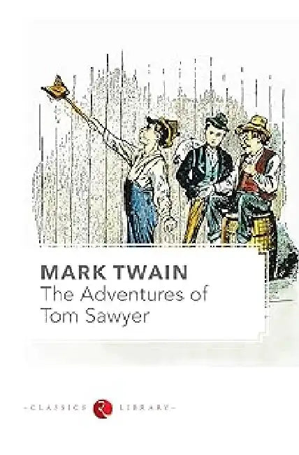The Adventures Of Tom Sawyer by Mark Twain