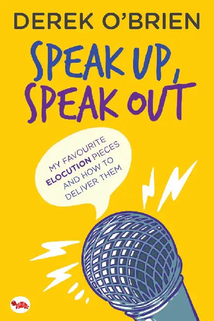 Speak Up, Speak Out by Derek O' Brien