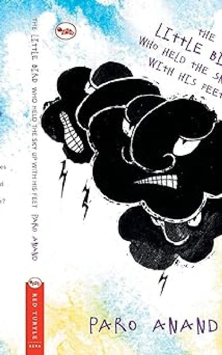 The Little Bird Who Held The Sky Up With His Feet by Paro Anand