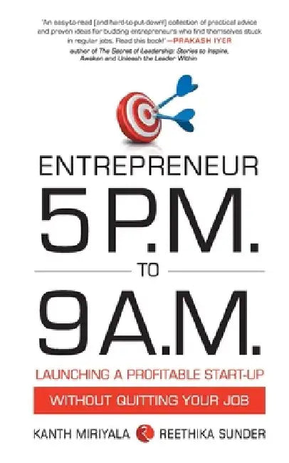 Entrepreneur 5 P.M To 9 A.M. by Kanth Miriyala & Reethika Sunder