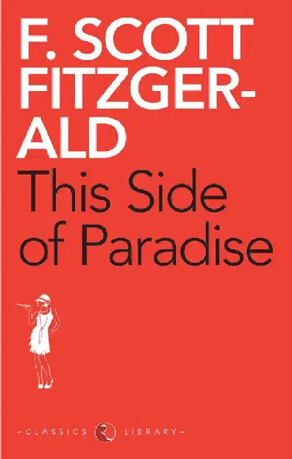 This Side Of Paradise by F Scoot Fitzgerald