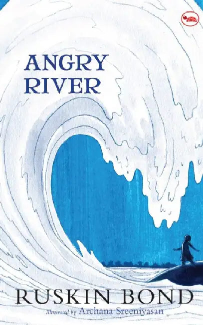 Angry River (Illustrated) by Ruskin Bond