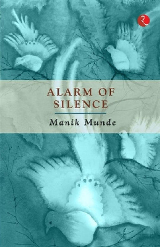 Alarm Of Silence by Manik Munde