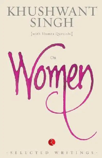 On Women: Selected Writings by Khushwant Singh