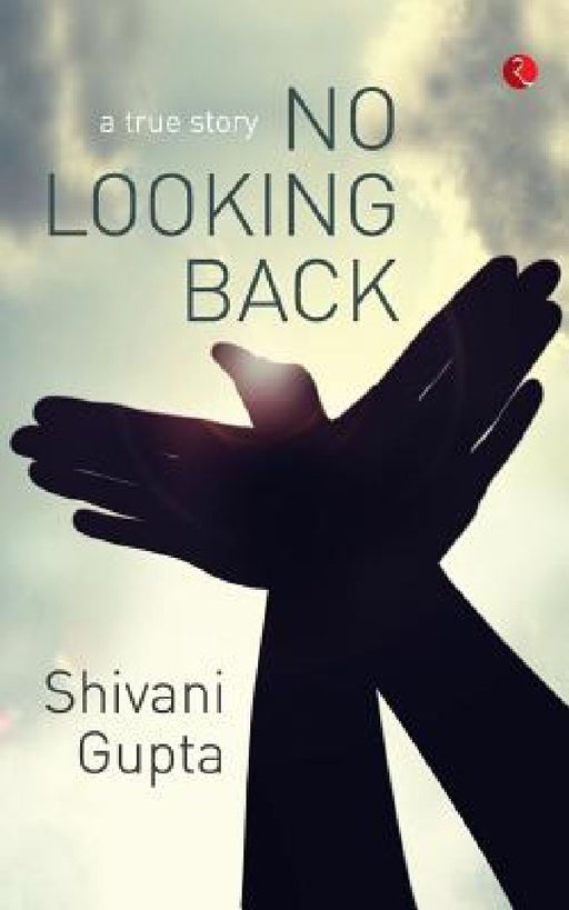 No Looking Back by Shivani Gupta