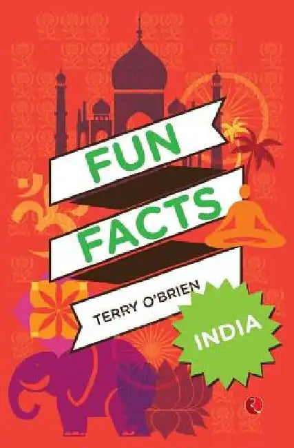 Fun Facts:India by Terry O Brien
