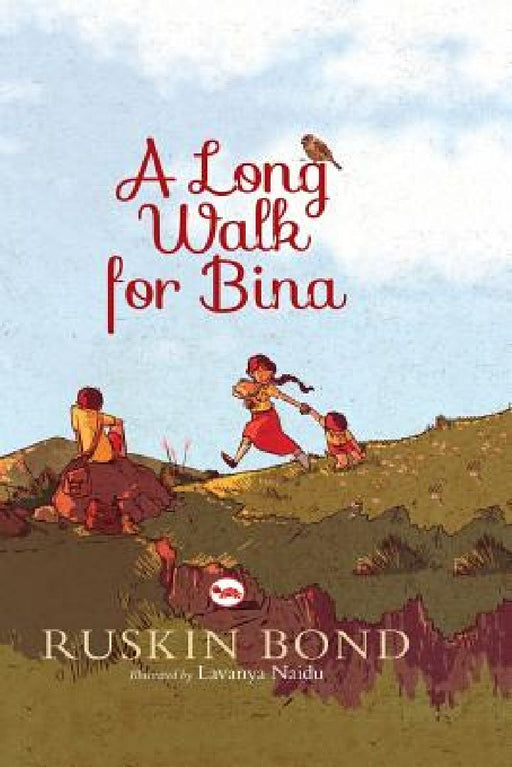 A Long Walk For Bina Illustrated by Ruskin Bond