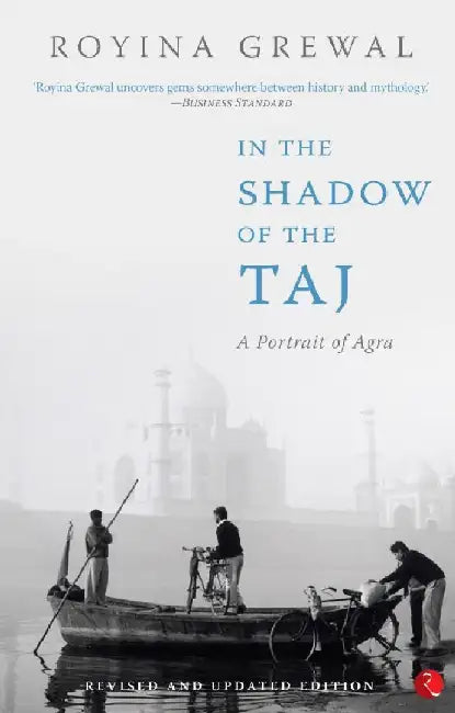 In The Shadow Of The Taj by Royina Grewal