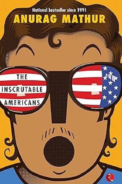 The Inscrutable Americans by Anurag Mathur