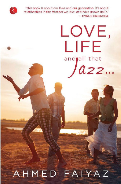 Love, Life And All That Jazz by Ahmed Faiyaz