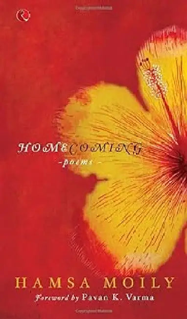 Homecoming Poems by Hamsa Moily