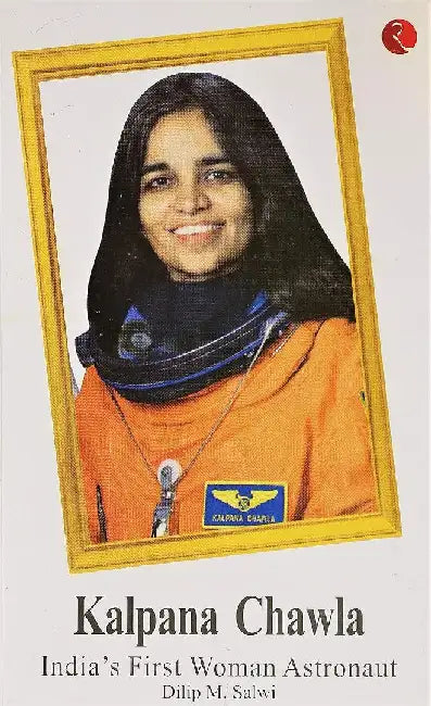 Kalpana Chawla: India'S First Women Astronaut by Dilip M Salwi