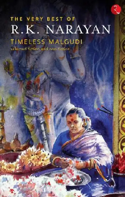 The Very Best Of R .K.Narayan Timeless Malgudi by R K Narayanan