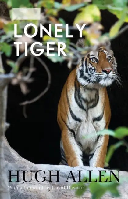 The Lonely Tiger by Hugh Allen