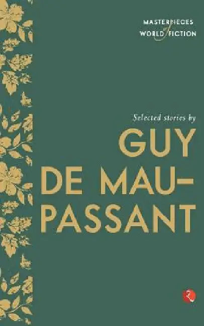 Selected Stories by Guy de Maupassant by Guy De Maupassant