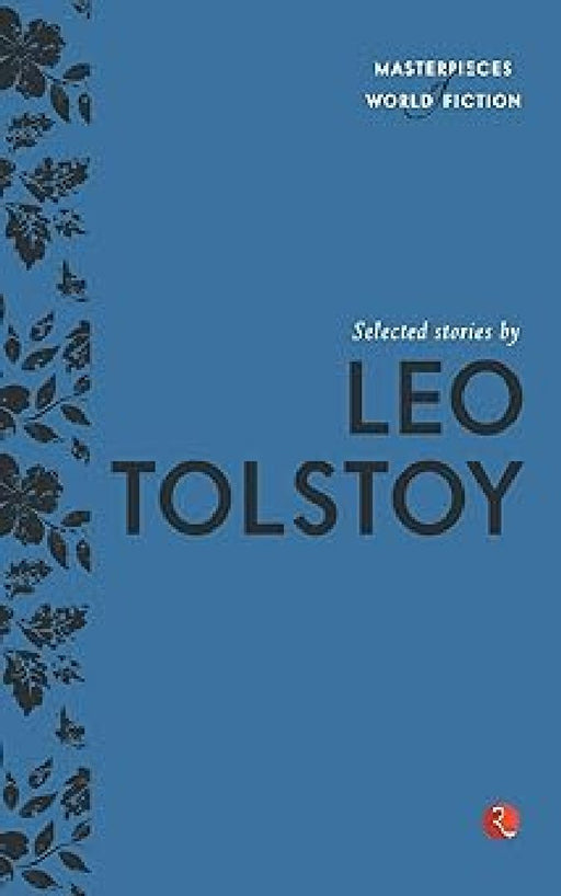 Selected Stories By Leo Tolstoy by Leo Tolstoy