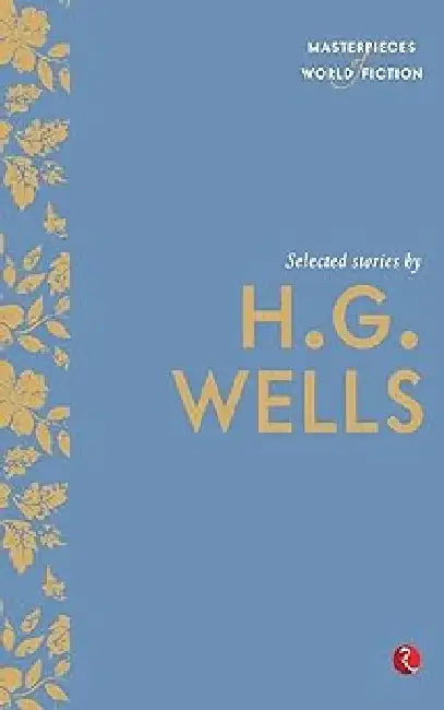 Selected Stories By H G Wells by H G Wells