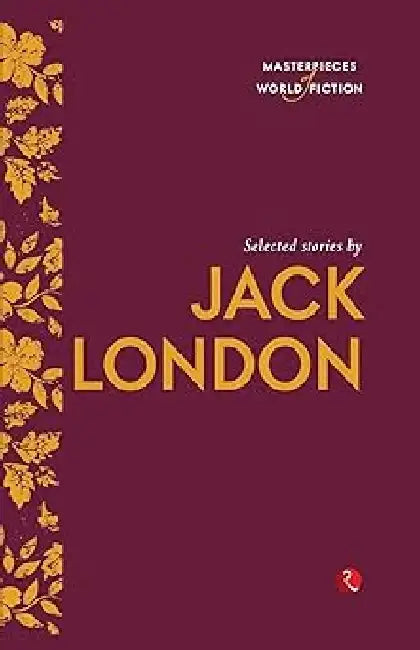 Selected Stories By Jack London by Jack London