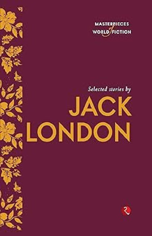 Selected Stories By Jack London by Jack London
