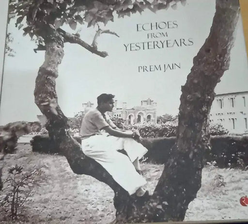 Echoes From Yesteryears by Prem Jain 