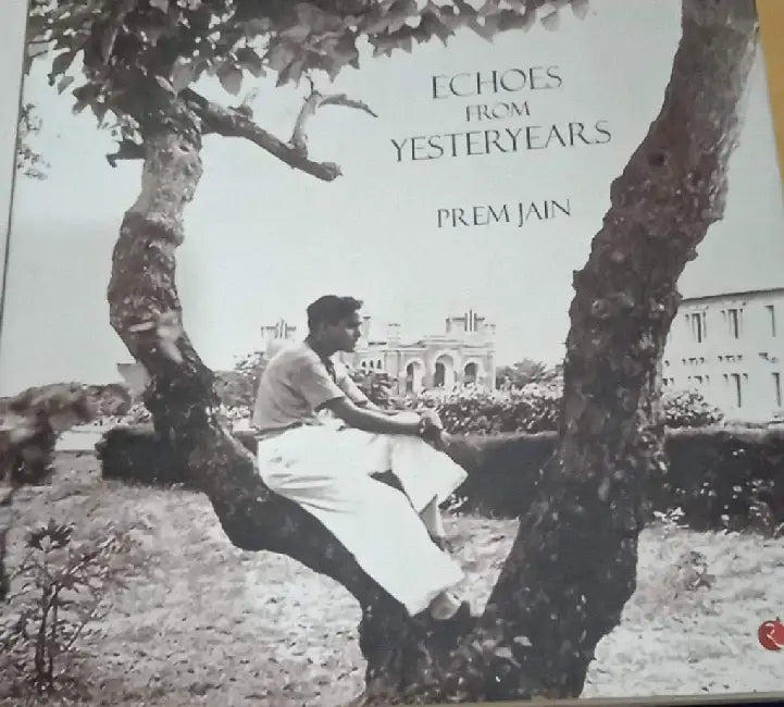Echoes From Yesteryears by Prem Jain 