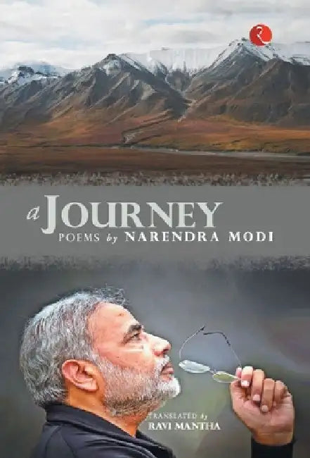 A Journey: Poems by Narendra Modi by Ravi Mantha